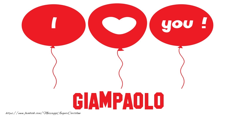 Cartoline d'amore - Cuore & Palloncini | I love you Giampaolo!