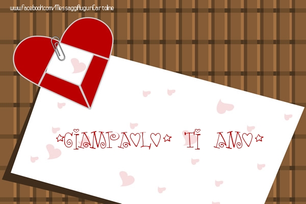 Cartoline d'amore - Cuore | Giampaolo, Ti amo!