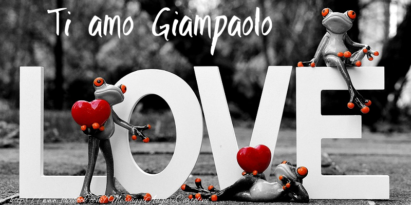Cartoline d'amore - Animali & Animazione & Cuore | Ti Amo Giampaolo