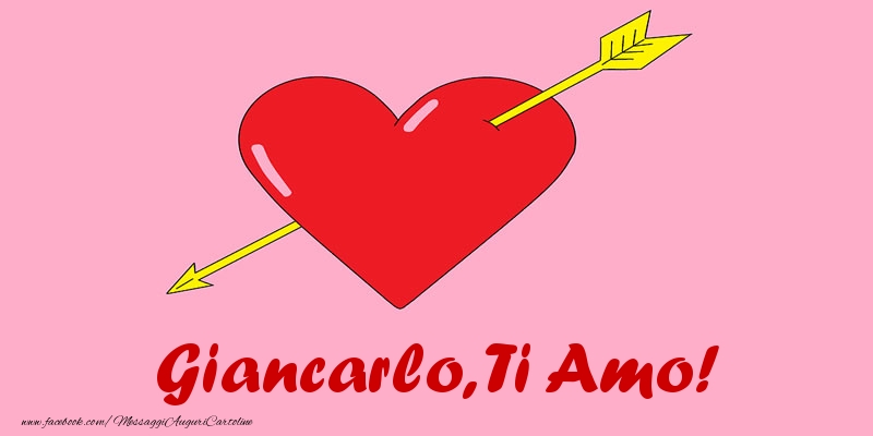 Cartoline d'amore - Cuore | Giancarlo, ti amo!