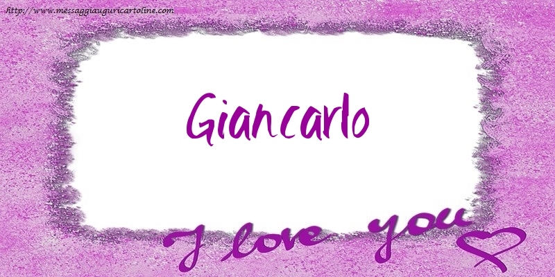 Cartoline d'amore - Cuore | I love Giancarlo!