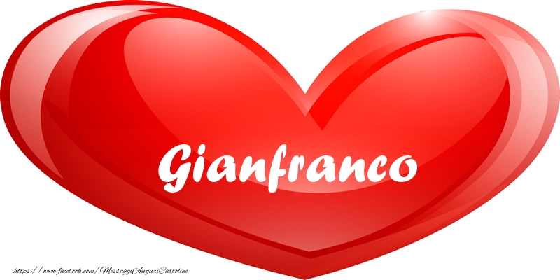Cartoline d'amore -  Il nome Gianfranco nel cuore
