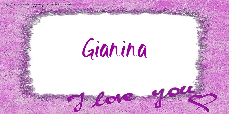 Cartoline d'amore - I love Gianina!