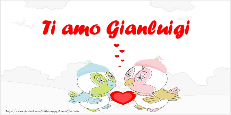 Cartoline d'amore - Ti amo Gianluigi