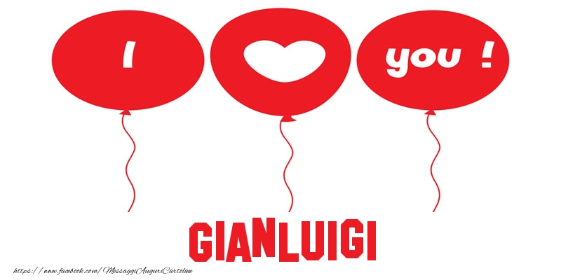  Cartoline d'amore - Cuore & Palloncini | I love you Gianluigi!