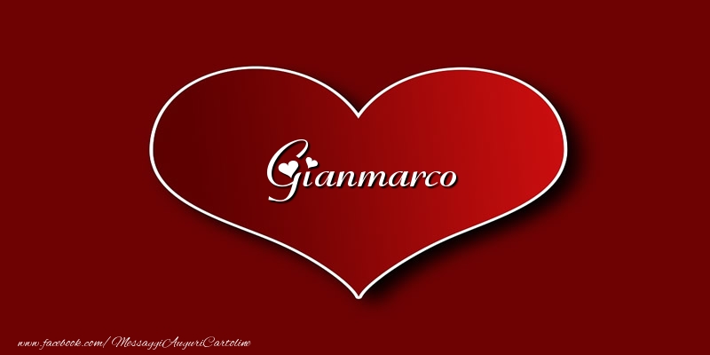 Cartoline d'amore - Cuore | Amore Gianmarco