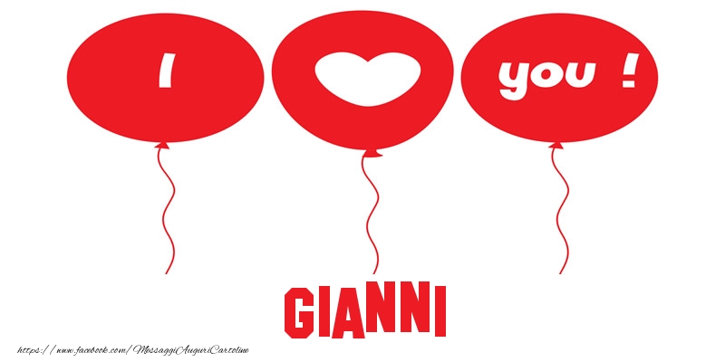 Cartoline d'amore - Cuore & Palloncini | I love you Gianni!