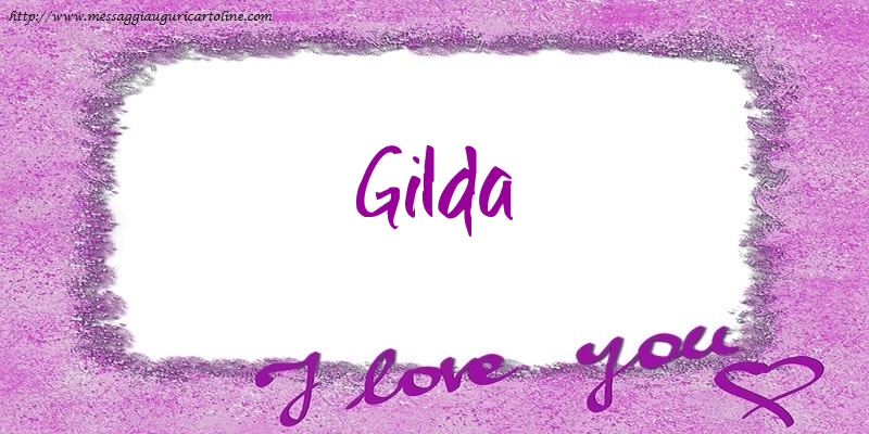 Cartoline d'amore - I love Gilda!