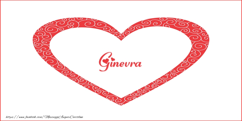 Cartoline d'amore -  Ginevra | Nome nel Cuore