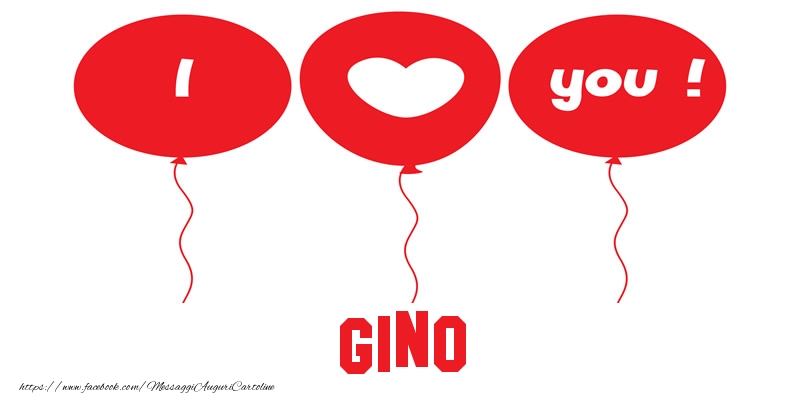 Cartoline d'amore - Cuore & Palloncini | I love you Gino!