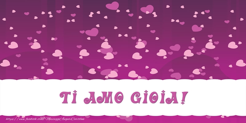 Cartoline d'amore - Cuore | Ti amo Gioia!