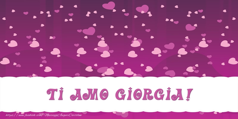 Cartoline d'amore - Cuore | Ti amo Giorgia!