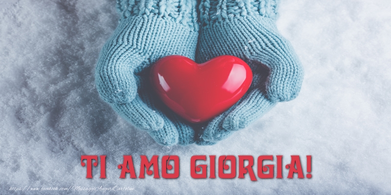 Cartoline d'amore - Cuore & Neve | TI AMO Giorgia!