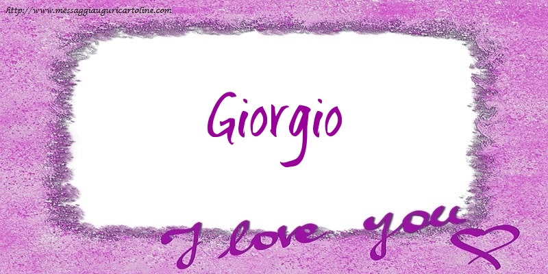 Cartoline d'amore - Cuore | I love Giorgio!