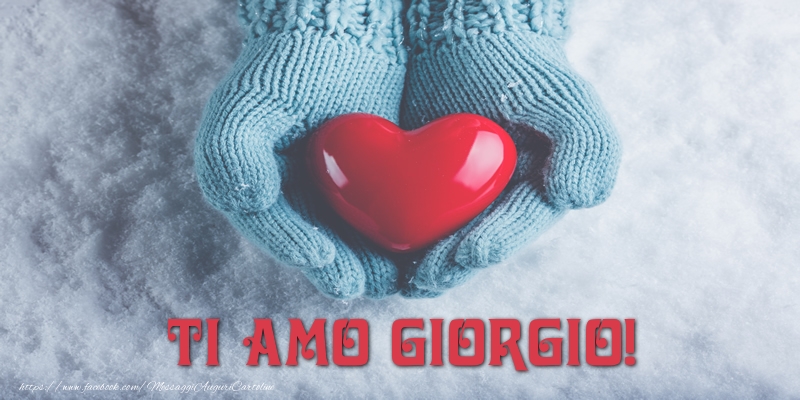 Cartoline d'amore - Cuore & Neve | TI AMO Giorgio!