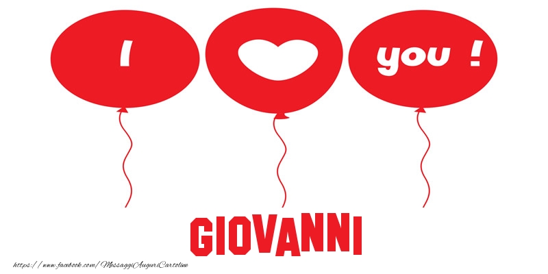 Cartoline d'amore - Cuore & Palloncini | I love you Giovanni!