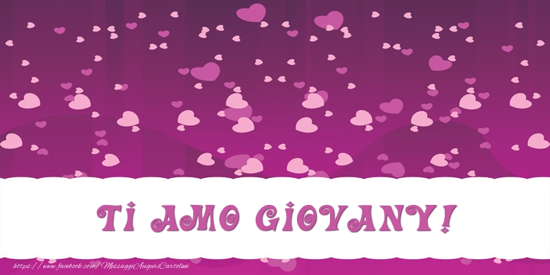 Cartoline d'amore - Ti amo Giovany!
