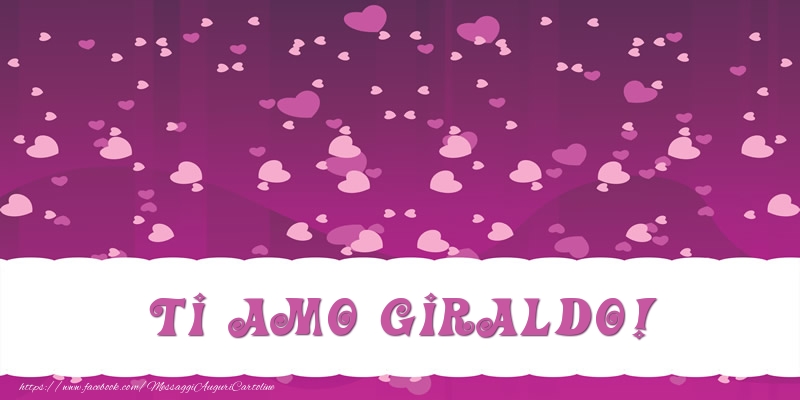 Cartoline d'amore - Ti amo Giraldo!