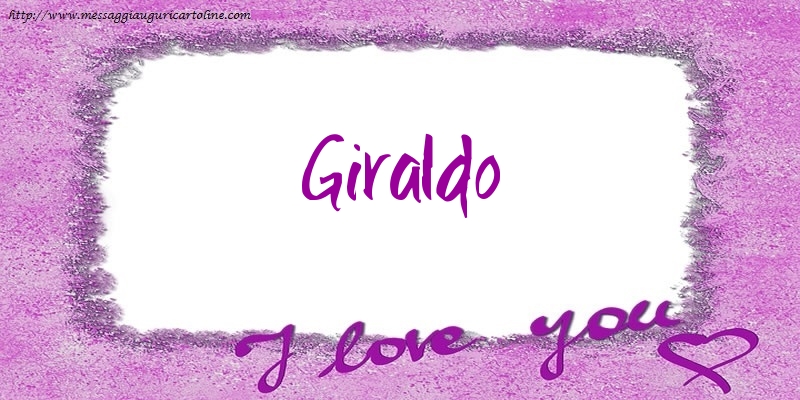 Cartoline d'amore - I love Giraldo!