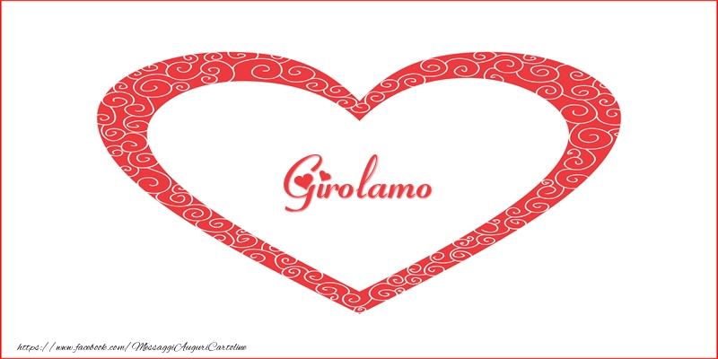 Cartoline d'amore -  Girolamo | Nome nel Cuore