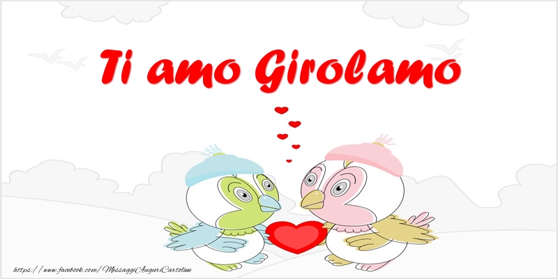 Cartoline d'amore - Animali & Cuore | Ti amo Girolamo