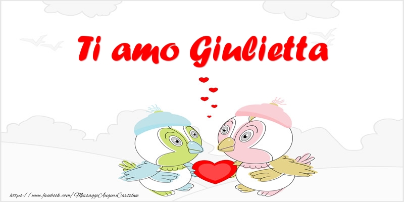 Cartoline d'amore - Animali & Cuore | Ti amo Giulietta