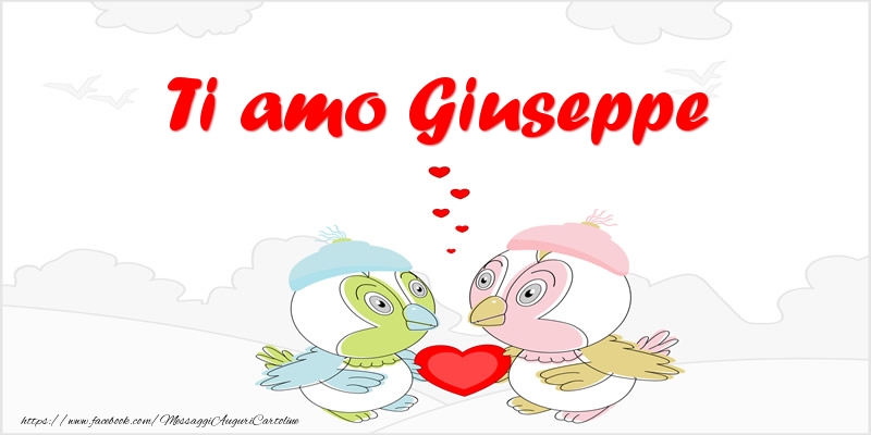 Cartoline d'amore - Animali & Cuore | Ti amo Giuseppe
