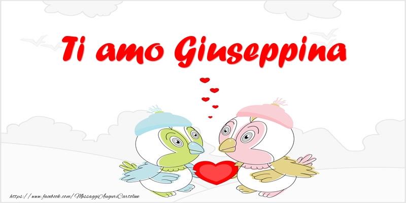 Cartoline d'amore - Animali & Cuore | Ti amo Giuseppina