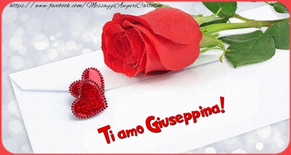 Cartoline d'amore - Cuore & Rose | Ti amo  Giuseppina!