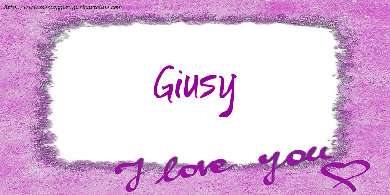 Cartoline d'amore - Cuore | I love Giusy!