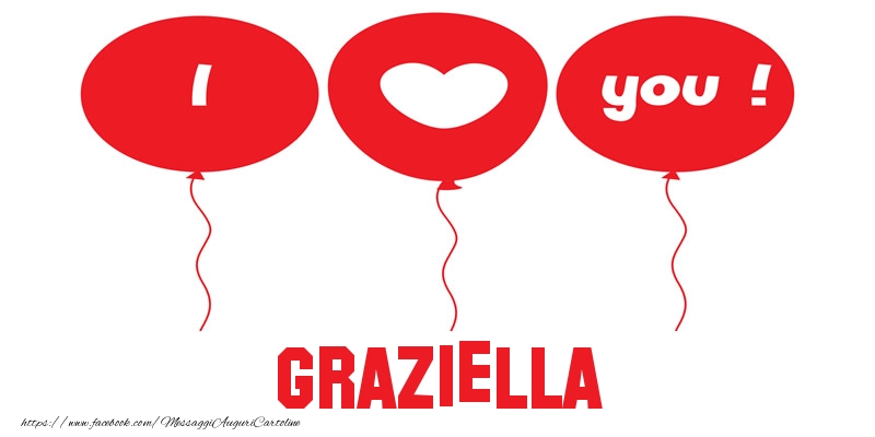 Cartoline d'amore - I love you Graziella!