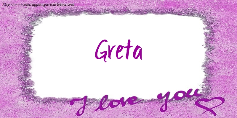 Cartoline d'amore - I love Greta!