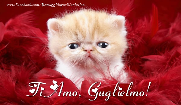 Cartoline d'amore - Animali | Ti amo, Guglielmo!
