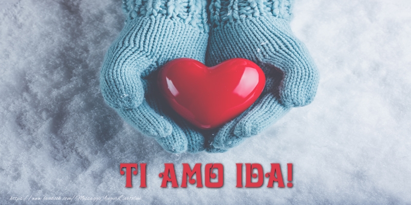 Cartoline d'amore - Cuore & Neve | TI AMO Ida!