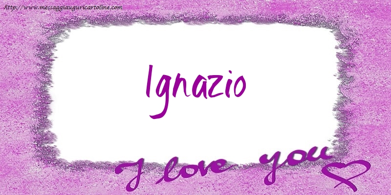 Cartoline d'amore - I love Ignazio!