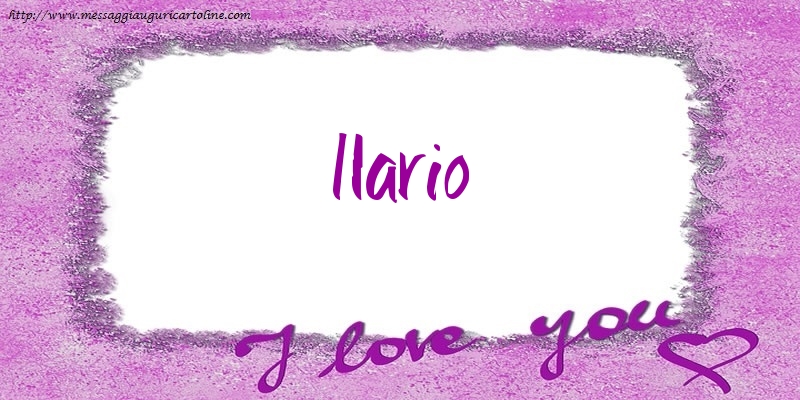 Cartoline d'amore - I love Ilario!
