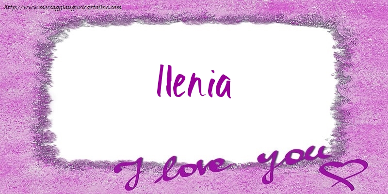 Cartoline d'amore - I love Ilenia!