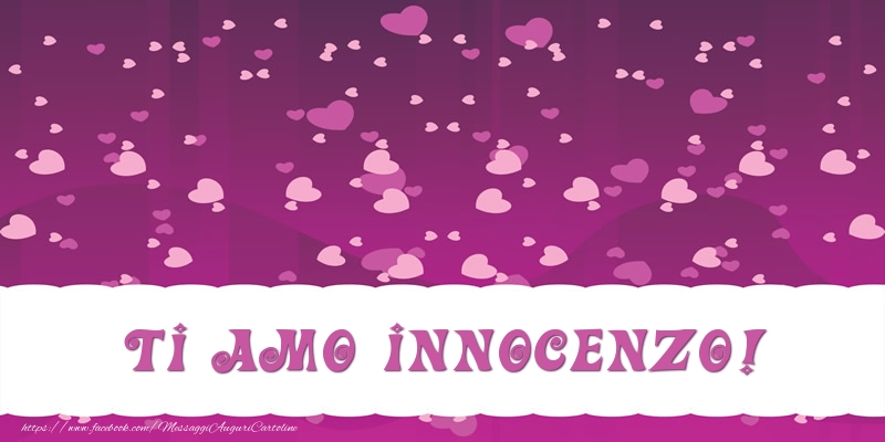 Cartoline d'amore - Cuore | Ti amo Innocenzo!