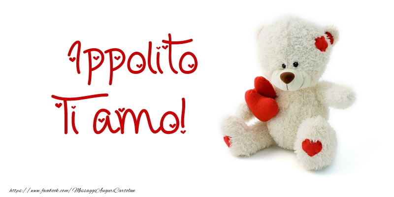 Cartoline d'amore - Animali & Animazione & Cuore & Orsi | Ippolito Ti amo!