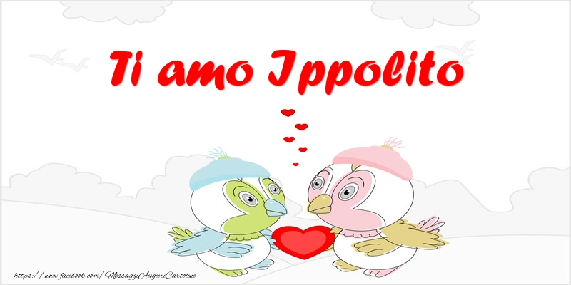 Cartoline d'amore - Ti amo Ippolito