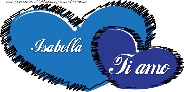 Cartoline d'amore - Isabella Ti amo!