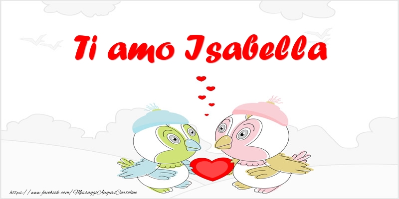 Cartoline d'amore - Animali & Cuore | Ti amo Isabella