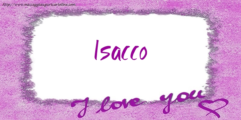 Cartoline d'amore - Cuore | I love Isacco!