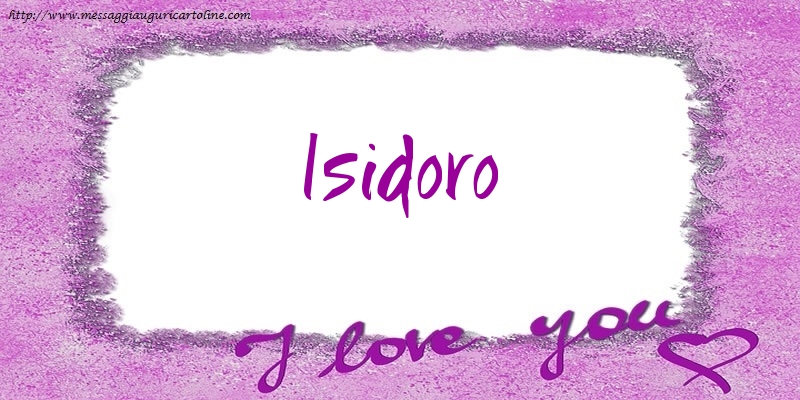 Cartoline d'amore - I love Isidoro!