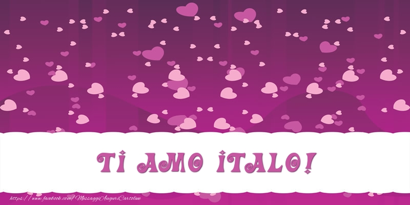 Cartoline d'amore - Cuore | Ti amo Italo!