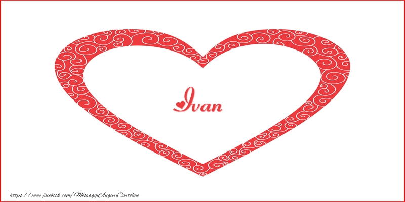 Cartoline d'amore -  Ivan | Nome nel Cuore
