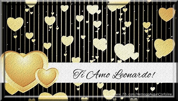 Cartoline d'amore - Ti amo Leonardo!