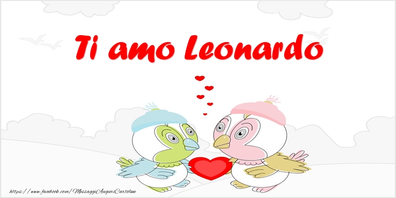 Cartoline d'amore - Animali & Cuore | Ti amo Leonardo