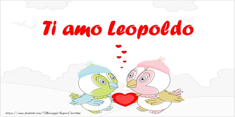 Cartoline d'amore - Animali & Cuore | Ti amo Leopoldo