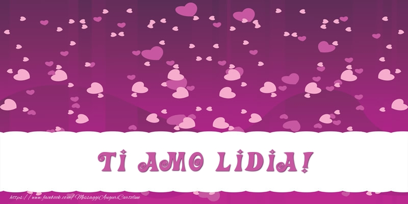  Cartoline d'amore - Cuore | Ti amo Lidia!